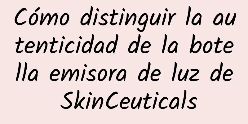 Cómo distinguir la autenticidad de la botella emisora ​​de luz de SkinCeuticals