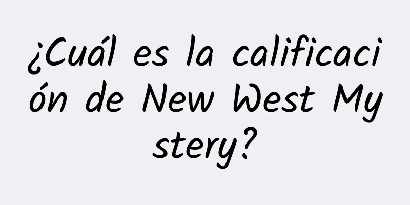 ¿Cuál es la calificación de New West Mystery?