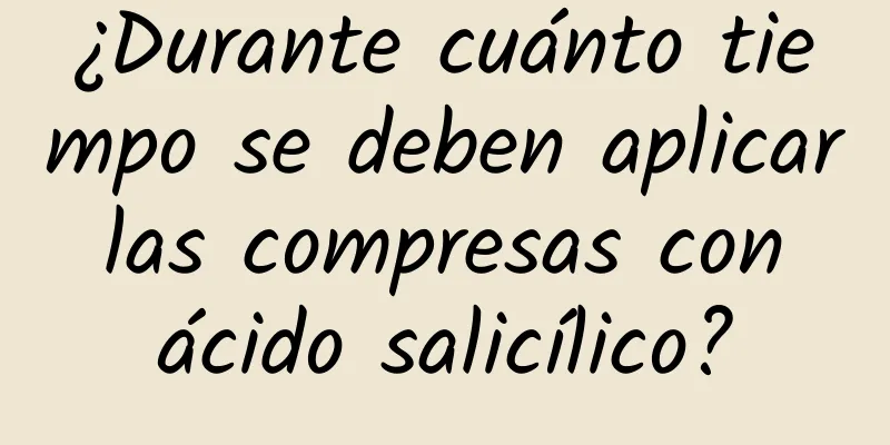 ¿Durante cuánto tiempo se deben aplicar las compresas con ácido salicílico?