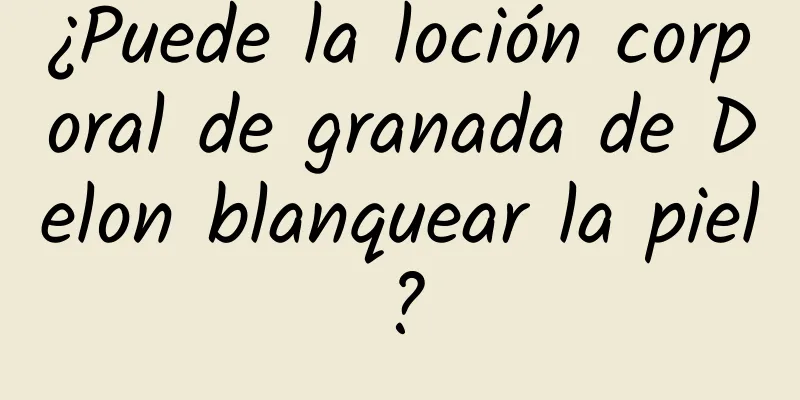 ¿Puede la loción corporal de granada de Delon blanquear la piel?