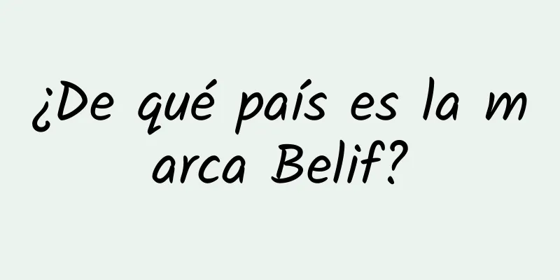 ¿De qué país es la marca Belif?