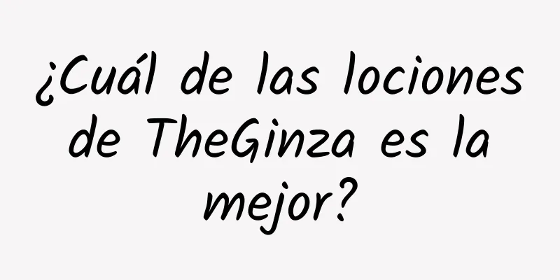 ¿Cuál de las lociones de TheGinza es la mejor?