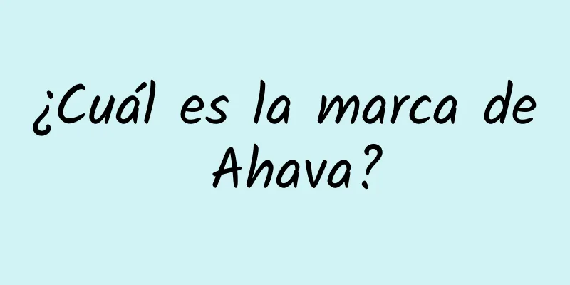 ¿Cuál es la marca de Ahava?