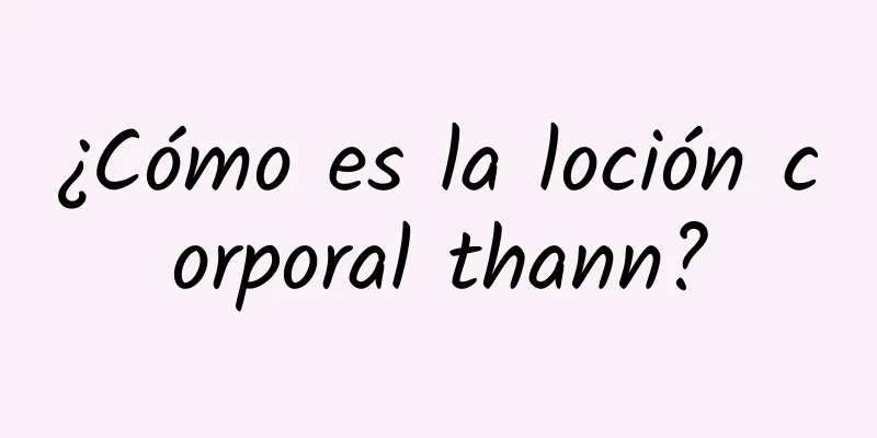 ¿Cómo es la loción corporal thann?