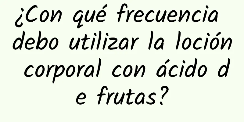 ¿Con qué frecuencia debo utilizar la loción corporal con ácido de frutas?