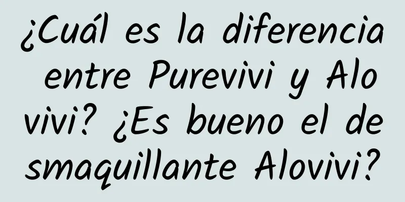 ¿Cuál es la diferencia entre Purevivi y Alovivi? ¿Es bueno el desmaquillante Alovivi?