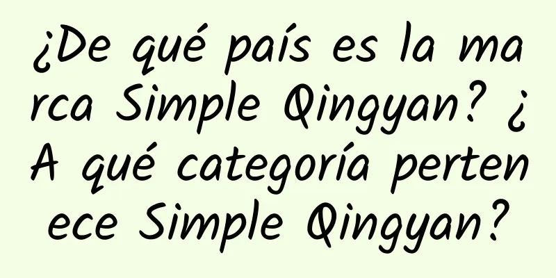 ¿De qué país es la marca Simple Qingyan? ¿A qué categoría pertenece Simple Qingyan?