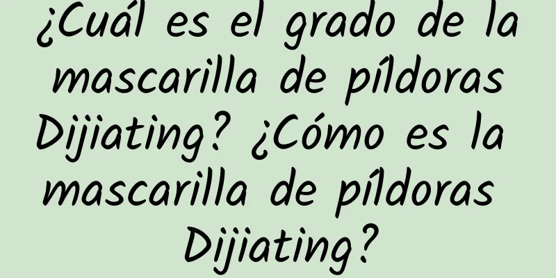 ¿Cuál es el grado de la mascarilla de píldoras Dijiating? ¿Cómo es la mascarilla de píldoras Dijiating?