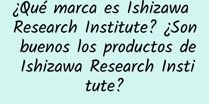 ¿Qué marca es Ishizawa Research Institute? ¿Son buenos los productos de Ishizawa Research Institute?