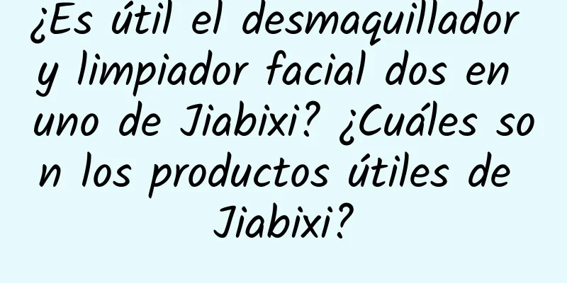 ¿Es útil el desmaquillador y limpiador facial dos en uno de Jiabixi? ¿Cuáles son los productos útiles de Jiabixi?