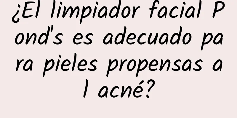 ¿El limpiador facial Pond's es adecuado para pieles propensas al acné?