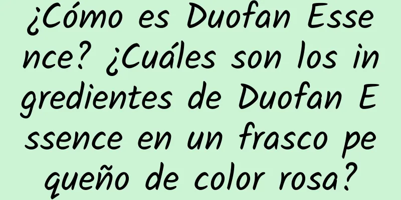 ¿Cómo es Duofan Essence? ¿Cuáles son los ingredientes de Duofan Essence en un frasco pequeño de color rosa?