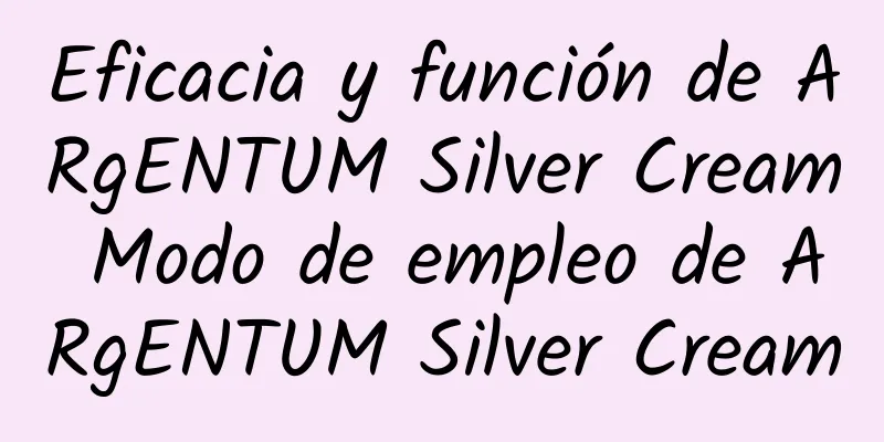 Eficacia y función de ARgENTUM Silver Cream Modo de empleo de ARgENTUM Silver Cream