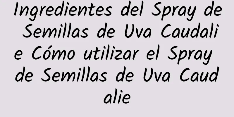 Ingredientes del Spray de Semillas de Uva Caudalie Cómo utilizar el Spray de Semillas de Uva Caudalie