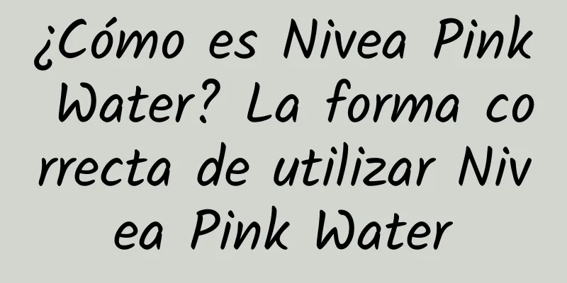 ¿Cómo es Nivea Pink Water? La forma correcta de utilizar Nivea Pink Water