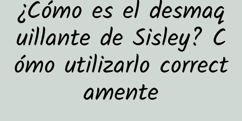 ¿Cómo es el desmaquillante de Sisley? Cómo utilizarlo correctamente