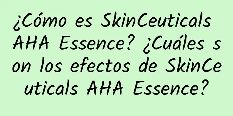 ¿Cómo es SkinCeuticals AHA Essence? ¿Cuáles son los efectos de SkinCeuticals AHA Essence?