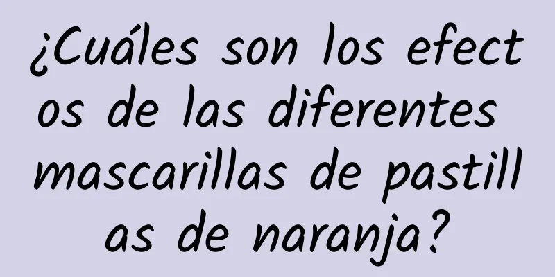 ¿Cuáles son los efectos de las diferentes mascarillas de pastillas de naranja?