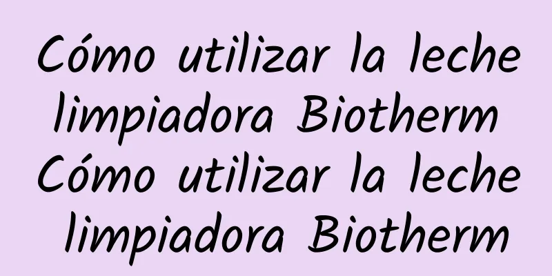 Cómo utilizar la leche limpiadora Biotherm Cómo utilizar la leche limpiadora Biotherm