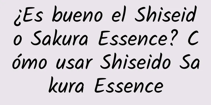 ¿Es bueno el Shiseido Sakura Essence? Cómo usar Shiseido Sakura Essence