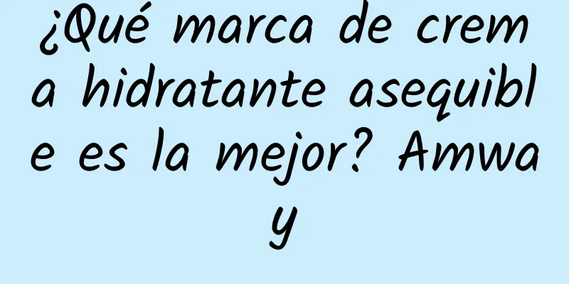 ¿Qué marca de crema hidratante asequible es la mejor? Amway