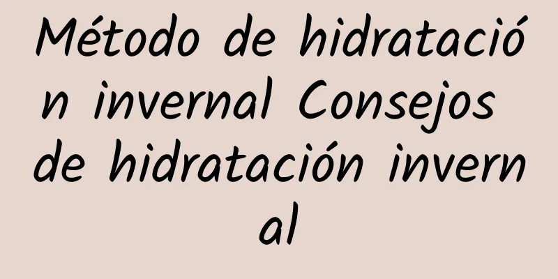 Método de hidratación invernal Consejos de hidratación invernal