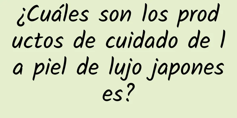 ¿Cuáles son los productos de cuidado de la piel de lujo japoneses?