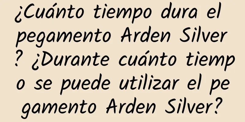 ¿Cuánto tiempo dura el pegamento Arden Silver? ¿Durante cuánto tiempo se puede utilizar el pegamento Arden Silver?