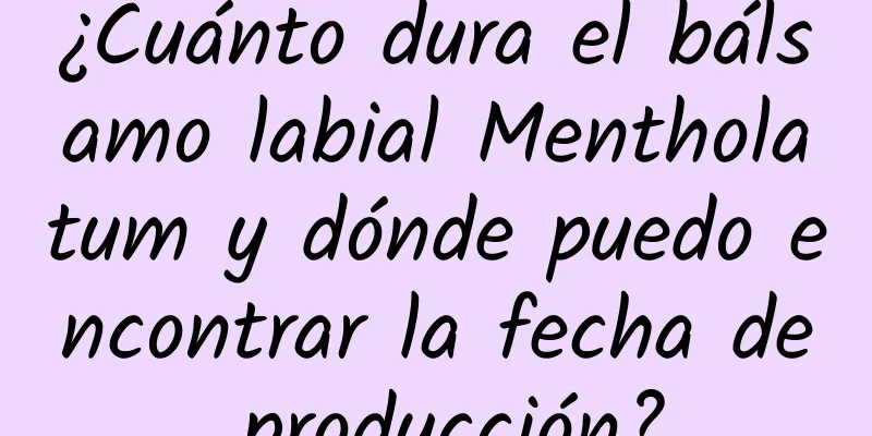 ¿Cuánto dura el bálsamo labial Mentholatum y dónde puedo encontrar la fecha de producción?