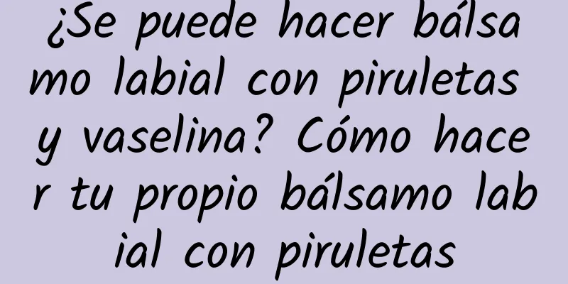 ¿Se puede hacer bálsamo labial con piruletas y vaselina? Cómo hacer tu propio bálsamo labial con piruletas