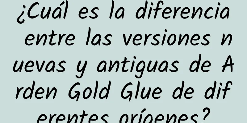 ¿Cuál es la diferencia entre las versiones nuevas y antiguas de Arden Gold Glue de diferentes orígenes?