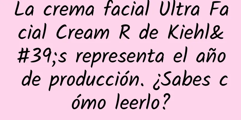 La crema facial Ultra Facial Cream R de Kiehl's representa el año de producción. ¿Sabes cómo leerlo?