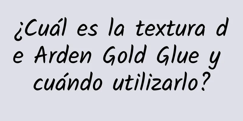 ¿Cuál es la textura de Arden Gold Glue y cuándo utilizarlo?