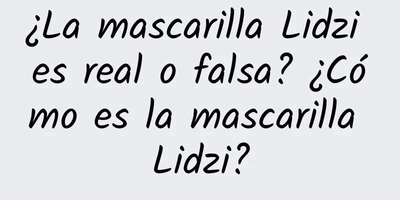 ¿La mascarilla Lidzi es real o falsa? ¿Cómo es la mascarilla Lidzi?