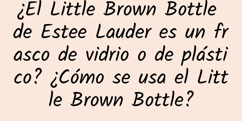 ¿El Little Brown Bottle de Estee Lauder es un frasco de vidrio o de plástico? ¿Cómo se usa el Little Brown Bottle?