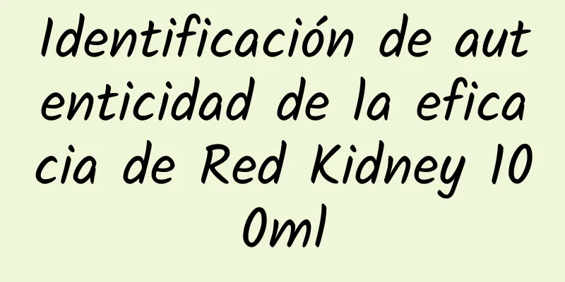 Identificación de autenticidad de la eficacia de Red Kidney 100ml