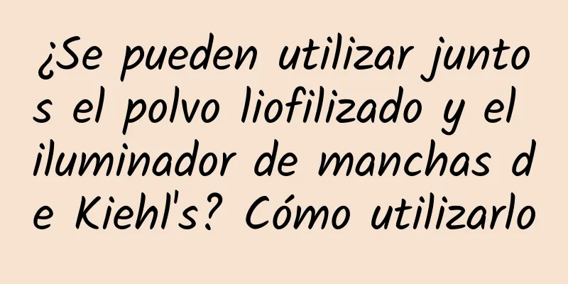 ¿Se pueden utilizar juntos el polvo liofilizado y el iluminador de manchas de Kiehl's? Cómo utilizarlo