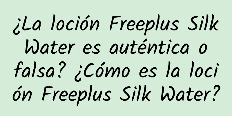 ¿La loción Freeplus Silk Water es auténtica o falsa? ¿Cómo es la loción Freeplus Silk Water?