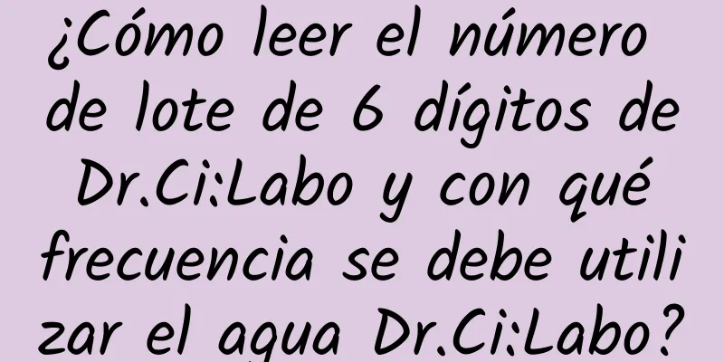 ¿Cómo leer el número de lote de 6 dígitos de Dr.Ci:Labo y con qué frecuencia se debe utilizar el agua Dr.Ci:Labo?