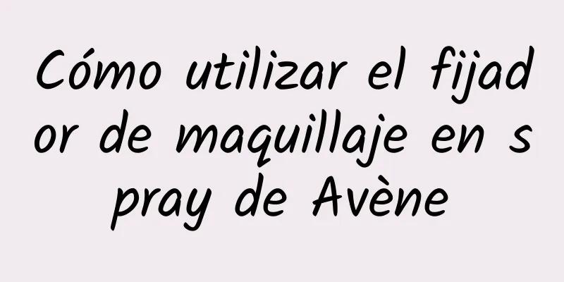 Cómo utilizar el fijador de maquillaje en spray de Avène