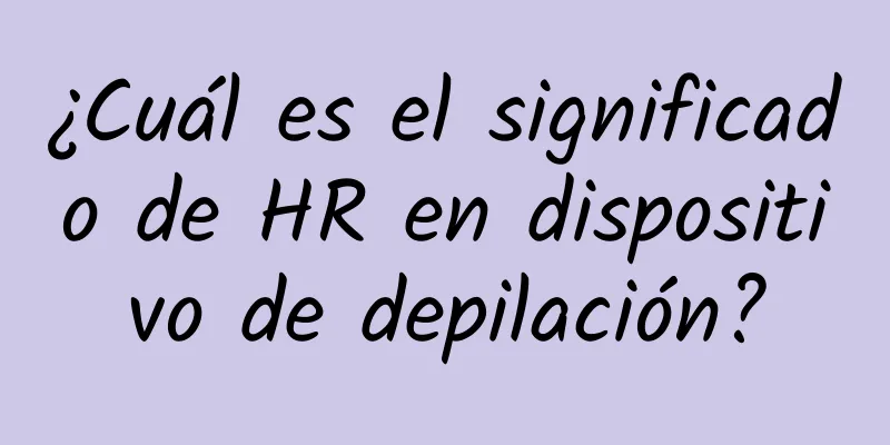 ¿Cuál es el significado de HR en dispositivo de depilación?