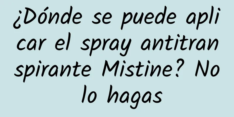 ¿Dónde se puede aplicar el spray antitranspirante Mistine? No lo hagas