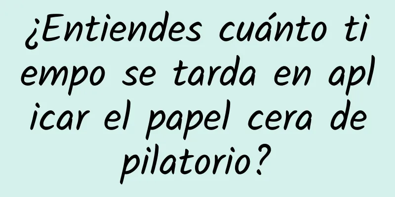 ¿Entiendes cuánto tiempo se tarda en aplicar el papel cera depilatorio?