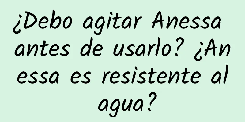 ¿Debo agitar Anessa antes de usarlo? ¿Anessa es resistente al agua?