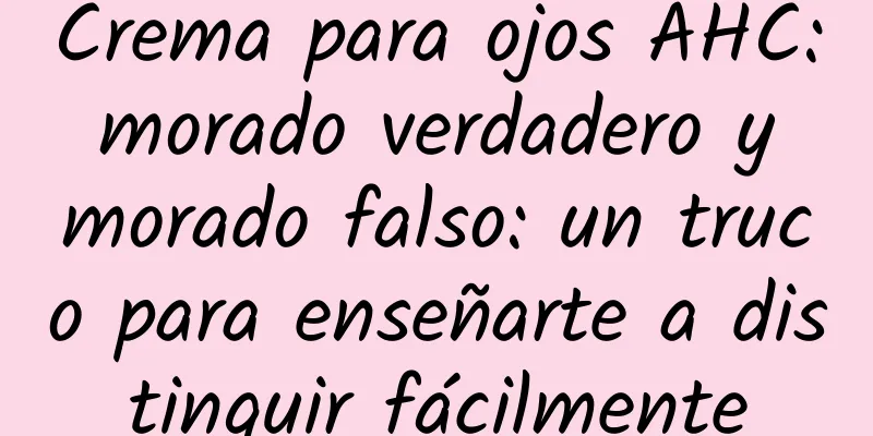 Crema para ojos AHC: morado verdadero y morado falso: un truco para enseñarte a distinguir fácilmente