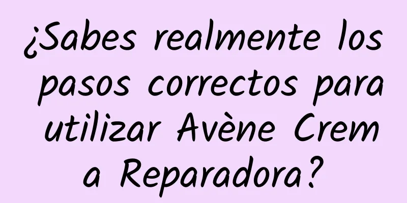 ¿Sabes realmente los pasos correctos para utilizar Avène Crema Reparadora?