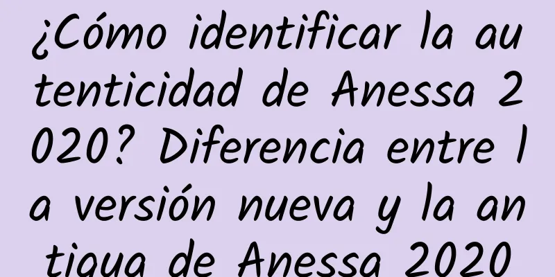 ¿Cómo identificar la autenticidad de Anessa 2020? Diferencia entre la versión nueva y la antigua de Anessa 2020