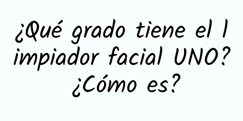 ¿Qué grado tiene el limpiador facial UNO? ¿Cómo es?