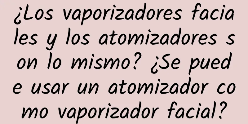 ¿Los vaporizadores faciales y los atomizadores son lo mismo? ¿Se puede usar un atomizador como vaporizador facial?