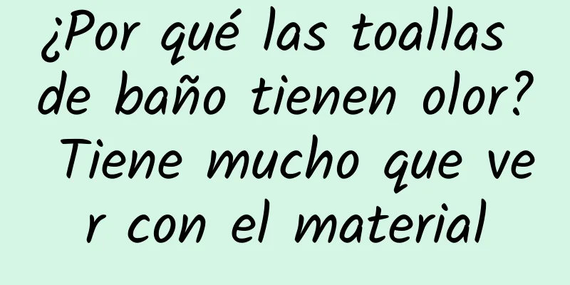 ¿Por qué las toallas de baño tienen olor? Tiene mucho que ver con el material